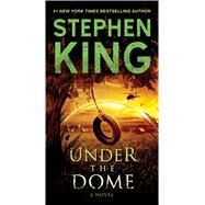 Under the Dome by King, Stephen, 9781501156793