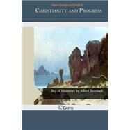 Christianity and Progress by Fosdick, Harry Emerson, 9781505286793
