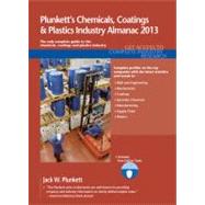 Plunkett's Chemicals, Coatings & Plastics Industry Almanac 2013 by Plunkett, Jack W.; Plunkett, Martha Burgher; Faulk, Jeremy; Steinberg, Jill; Beeman, Keith, III, 9781608796793