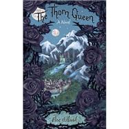 The Thorn Queen by Holland, Elise, 9781943006793