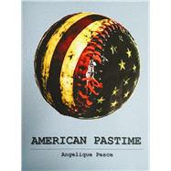 American Pastime by Pesce, Angelique, 9781949116793