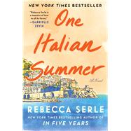 One Italian Summer A Novel by Serle, Rebecca, 9781982166793