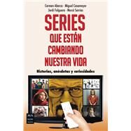 Series que estn cambiando nuestra vida by Abarca, Carmen; Casamayor, Miguel; Falguera, Jordi; Sarrias, Merc, 9788415256793