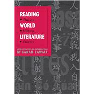 Reading World Literature : Theory, History, Practice by Lawall, Sarah N., 9780292746794