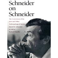 Schneider on Schneider by Schneider, David Murray; Handler, Richard, 9780822316794