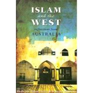 Islam and the West Reflections From Australia by Akbarzadeh, Shahram, 9780868406794