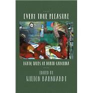 Every True Pleasure by Barnhardt, Wilton, 9781469646794