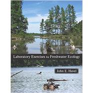 Laboratory Exercises for Freshwater Ecology by Havel, John E., 9781478626794