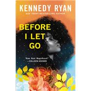 Before I Let Go by Ryan, Kennedy, 9781538706794