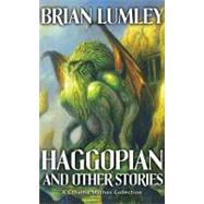 Haggopian and Other Stories A Cthulhu Mythos Collection by Lumley, Brian, 9781844166794