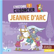 L'histoire C'est pas sorcier - Jeanne d'Arc by Pierre Oertel, 9782017866794