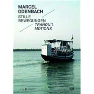 Stille Bewegungen / Tranquil Motions by Odenbach, Marcel (ART); Winkler, Monika; Adams, Parveen; Muhling, Matthias; Muller, Vanessa Joan, 9783775736794