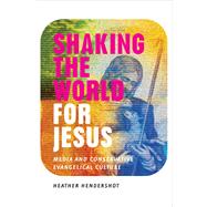 Shaking the World for Jesus by Heather Hendershot, 9780226326795