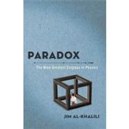 Paradox The Nine Greatest Enigmas in Physics by AL-KHALILI, JIM, 9780307986795