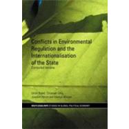 Conflicts in Environmental Regulation and the Internationalisation of the State: Contested Terrains by Brand; Ulrich, 9780415586795