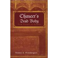 Chaucer's Dead Body: From Corpse to Corpus by Prendergast,Thomas A., 9780415966795