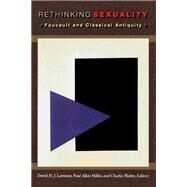 Rethinking Sexuality by Larmour, David H. J.; Miller, Paul Allen; Platter, Charles, 9780691016795