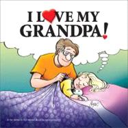 I Love My Grandpa! A For Better or For Worse Book by Johnston, Lynn, 9780740756795