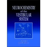 NEUROCHEMISTRY OF THE VESTIBULAR SYSTEM by Beitz; Alvin J., 9780849376795