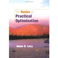 The Basics of Practical Optimization by Levy, Adam B., 9780898716795