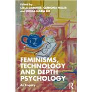 Feminisms, Technology and Depth Psychology by , 9781032186795