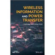 Wireless Information and Power Transfer Theory and Practice by Ng, Derrick Wing Kwan; Duong, Trung Q.; Zhong, Caijun; Schober, Robert, 9781119476795