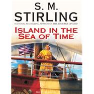 Island in the Sea of Time by Stirling, S. M., 9781400156795