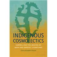Indigenous Cosmolectics by Chacn, Gloria Elizabeth, 9781469636795