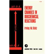 Energy Changes in Biochemical Reactions by Irving M. Klotz, 9781483256795