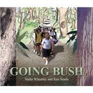 Going Bush by Wheatley, Nadia; Searle, Ken, 9781743316795