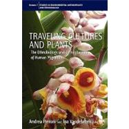Traveling Cultures and Plants by Pieroni, Andrea, Ph.d.; Vandebroek, Ina, 9781845456795