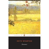 Summer by Wharton, Edith (Author); Ammons, Elizabeth (Introduction by); Ammons, Elizabeth (Notes by), 9780140186796