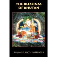The Blessings of Bhutan by Carpenter, Russell B., 9780824826796