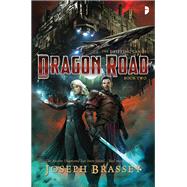 Dragon Road by Brassey, Joseph, 9780857666796