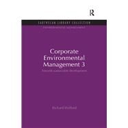 Corporate Environmental Management 3: Towards Sustainable Development by Welford; Richard, 9781138966796