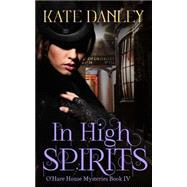 In High Spirits by Danley, Kate, 9781503346796