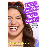 There's Something About Sweetie by Menon, Sandhya, 9781534416796