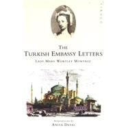 The Turkish Embassy Letters by Wortley Montagu, Lady Mary; Jack, Malcolm, 9781853816796