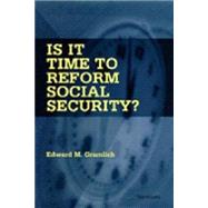 Is It Time to Reform Social Security? by Gramlich, Edward M., 9780472066797