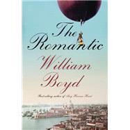 The Romantic A novel by Boyd, William, 9780593536797