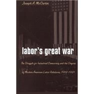 Labor's Great War by McCartin, Joseph A., 9780807846797