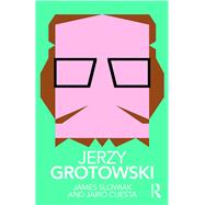 Jerzy Grotowski by Jairo Cuesta; James Slowiak &, 9780815386797
