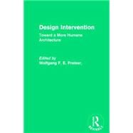 Design Intervention (Routledge Revivals): Toward a More Humane Architecture by Preiser; Wolfgang F. E., 9781138886797