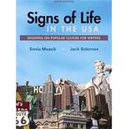 Signs of Life in the USA with 2016 MLA Update Readings on Popular Culture for Writers by Maasik, Sonia; Solomon, Jack, 9781319126797