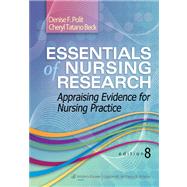 Essentials of Nursing Research Appraising Evidence for Nursing Practice by Polit, Denise F.; Beck, Cheryl Tatano, 9781451176797