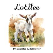 LoEllee by Dr. Jennifer B. Bellflower, 9798823016797