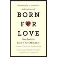 Born for Love by Perry, Bruce D., 9780061656798