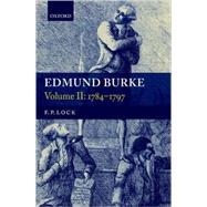 Edmund Burke Volume II: 1784-1797 by Lock, F. P., 9780198206798