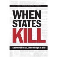 When States Kill by Menjivar, Cecilia; Rodriguez, Nestor, 9780292706798