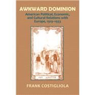 Awkward Dominion by Costigliola, Frank, 9780801416798
